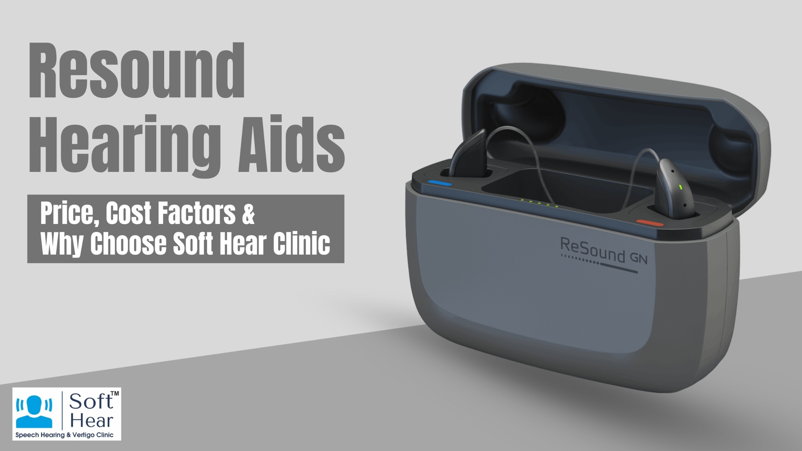 Resound Hearing Aids: Price, Cost Factors &#038; Why Choose SoŌ Hear Clinic